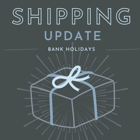 Upcoming Bank Holidays - Shipping Update