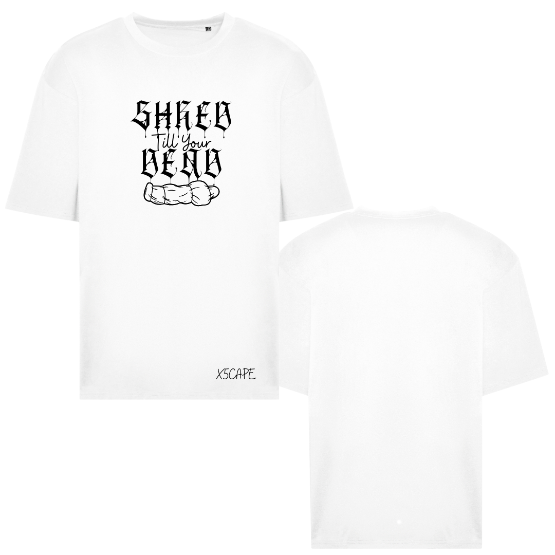 X5CAPE Over Sized Shred Till Your Dead T-Shirt